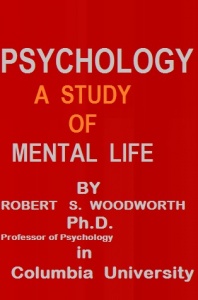 Psychology a Study of Mental Life by Robert S. Wood worth