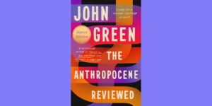 Summary-of-The-Anthropocene-Reviewed-By-John-Green